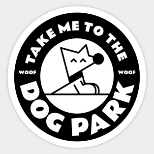 Take Me to the Woof Woof Dog Park White Version Sticker